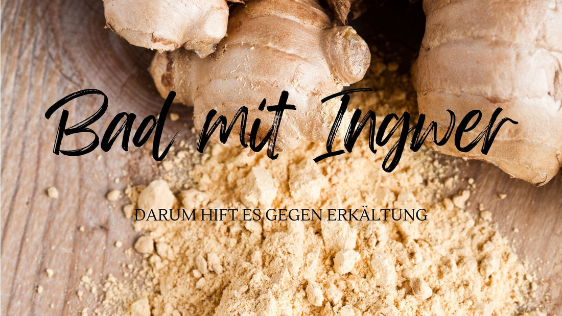 Warum ein Bad mit Ingwer im Winter das beste Mittel gegen Erkältung ist