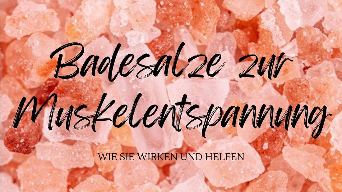 Die Rolle von Badesalz bei der Muskelentspannung: Wie können Salze helfen, Muskelverspannungen zu lindern?