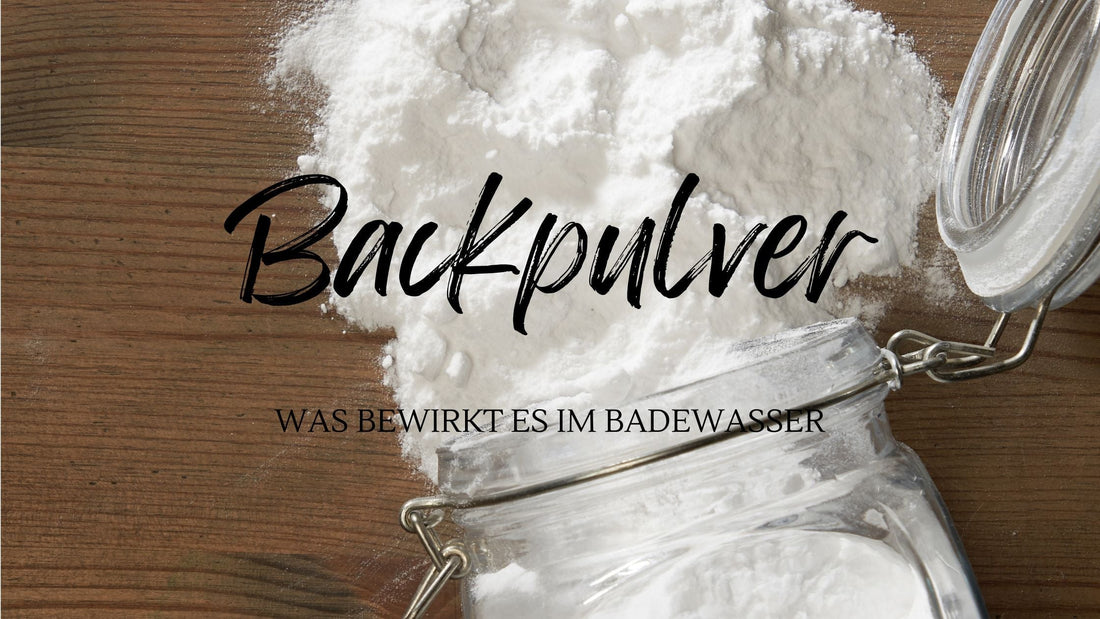 Was bewirkt Backpulver im Badewasser?